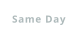 Same Day