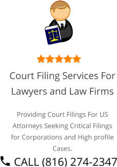 Court Filing Services For Lawyers and Law Firms Providing Court Filings For US Attorneys Seeking Critical Filings for Corporations and High profile Cases.